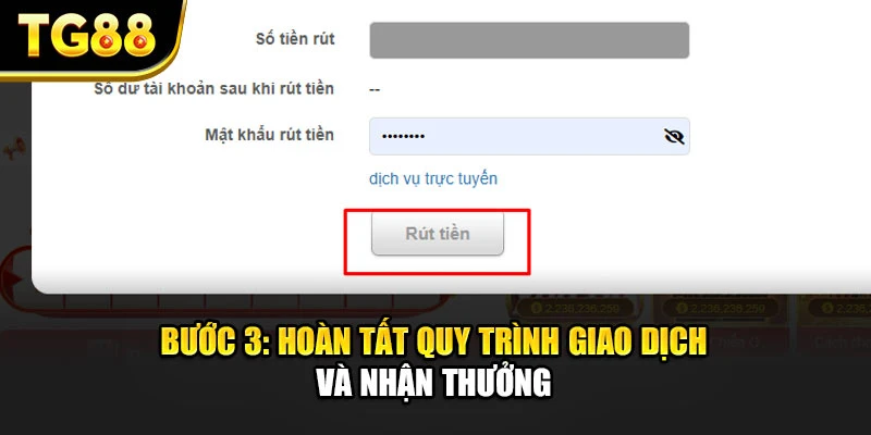 Bước 3: Hoàn tất quy trình giao dịch và nhận thưởng