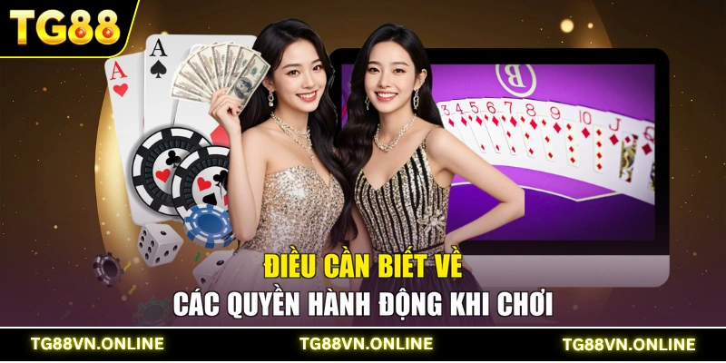 Điều cần biết về các quyền hành động khi chơi