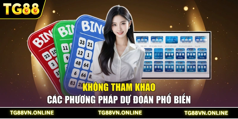 Không tham khảo các phương pháp dự đoán phổ biến