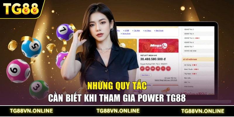 Những quy tắc cần biết khi tham gia Power TG88