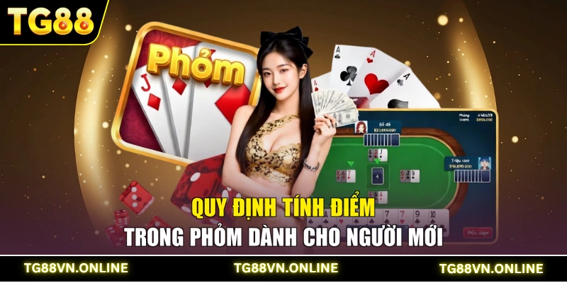 Quy định tính điểm trong Phỏm dành cho người mới