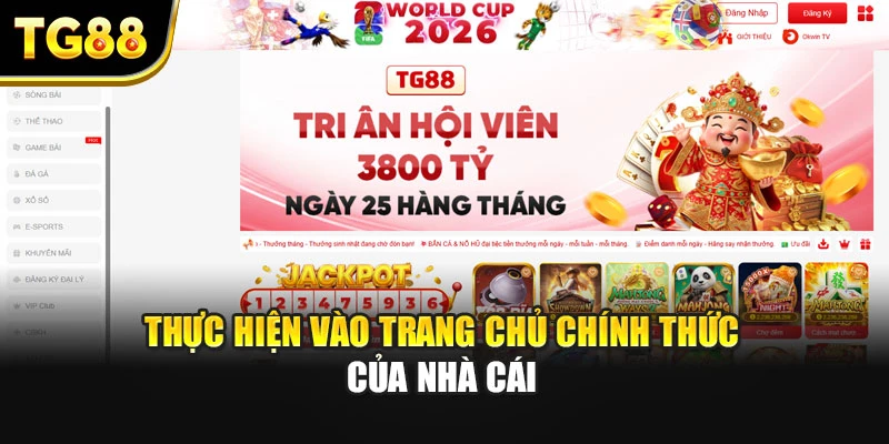 Thực hiện vào trang chủ chính thức của nhà cái
